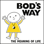 Bod's Way: The Meaning Of Life courtesy of Contender Books