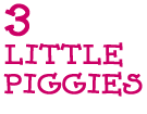 Three Little Piggies!...